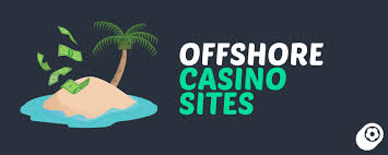 Exploring the World of Offshore Casinos A Comprehensive Guide