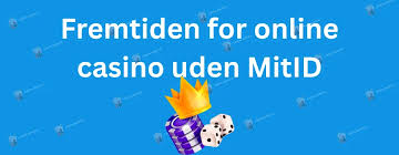 Udenlandske Casinoer Uden MitID Din Guide til Sikker Spiloplevelse